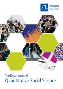 The Department of  Quantitative Social Science About the Department of Quantitative Social Science