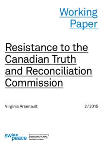 Working Paper Resistance to the Canadian Truth and Reconciliation Commission
