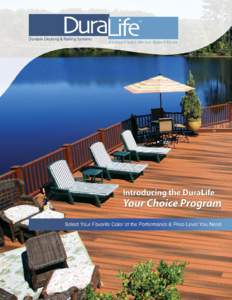 www.DuraLifeDecking.com  The DuraLife Your Choice ProgramTM Select Your Favorite Color at the Performance & Price Level You Need  v