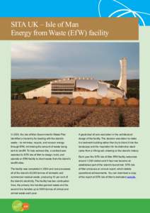 SITA UK – Isle of Man Energy from Waste (EfW) facility In 2000, the Isle of Man Government’s Waste Plan  A great deal of care was taken in the architectural