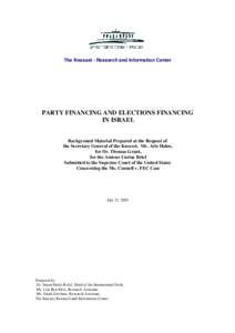 The Knesset - Research and Information Center  PARTY FINANCING AND ELECTIONS FINANCING IN ISRAEL Background Material Prepared at the Request of the Secretary General of the Knesset, Mr. Arie Hahn,