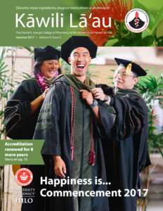 One who mixes ingredients, drugs or medications: a pharmacist  Kāwili Lā‘au The Daniel K. Inouye College of Pharmacy at the University of Hawai‘i at Hilo  Summer 2017 • Volume 9, Issue 4