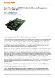 Gate Driver Board and SPICE Models for Silicon Carbide Junction Transistors (SJT) Released Date: [removed]:53 PM CET Category: Energy & Environment Press release from: GeneSiC Semiconductor