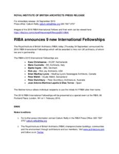 ROYAL INSTITUTE OF BRITISH ARCHITECTS PRESS RELEASE For immediate release: 24 September 2015 Press office: Callum ReillyImages of the 2016 RIBA International Fellows and their work c