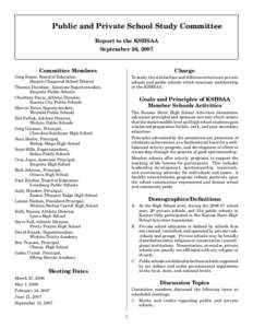 Public and Private School Study Committee Report to the KSHSAA September 26, 2007 Committee Members