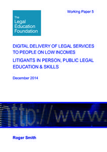 Working Paper 5	  DIGITAL DELIVERY OF LEGAL SERVICES TO PEOPLE ON LOW INCOMES  LITIGANTS IN PERSON, PUBLIC LEGAL