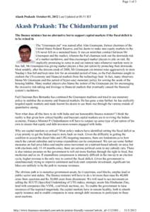 Page 1 of 3  Akash Prakash October 01, 2012 Last Updated at 00:51 IST Akash Prakash: The Chidambaram put The finance minister has no alternative but to support capital markets if the fiscal deficit is