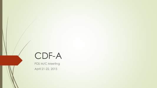 CDF-A PDS M/C Meeting April 21-22, 2015 Multi-Party Agreement  Defined by community members from a range of stakeholders.