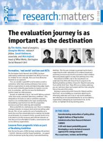The evaluation journey is as important as the destination By Tim Hobbs, head of analytics, Georgina Warner, research fellow, Sarah Heilmann, associate, and Nick Axford,