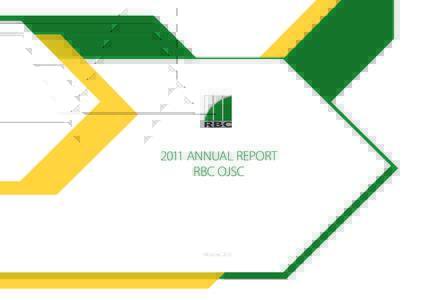 2011 Annual Report RBC OJSC Moscow, 2012  »