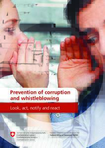Prevention of corruption and whistleblowing Look, act, notify and react  orruption? In the Federal Administration? C