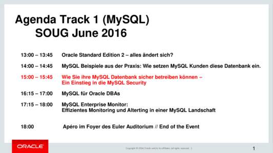 Agenda Track 1 (MySQL) SOUG June:00 – 13:45 Oracle Standard Edition 2 – alles ändert sich?