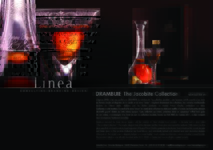 DRAMBUIE The Jacobite Collection  NEWSLETTER #6 L‘Agence LINEA s‘est vue confier par DRAMBUIE la création de ”La collection Jacobite”, une luxueuse carafe assortie d‘un verre. Les formes simples et élégantes