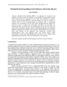 Journal of the Scholarship of Teaching and Learning, Vol. 13, No. 2, May 2013, pp. 1 – 22.  Standards-based grading in introductory university physics Ian D. Beatty1 Abstract: Standards-based grading (SBG) is an approa