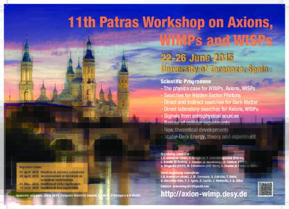 11th Patras Workshop on Axions, WIMPs and WISPsJune 2015 University of Zaragoza, Spain