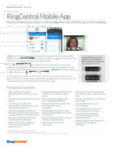RingCentral® Datasheet | Mobile App  RingCentral Mobile App Powerful mobile phone system—with HD voice, fax, text, conferencing, & online meetings  The RingCentral Mobile App empowers you and your employees with easy 