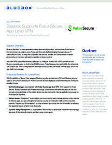 Securing Mobile Data Wherever It Goes  S O LU T I O N B R I E F Bluebox Supports Pulse Secure App Level VPN