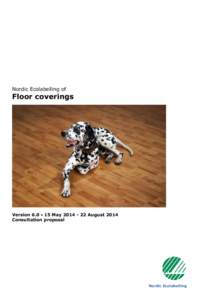 Nordic Ecolabelling of  Floor coverings Version 6.0  15 MayAugust 2014 Consultation proposal