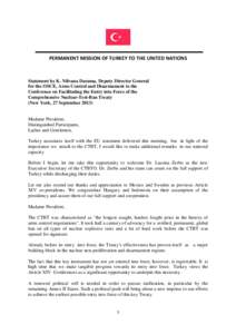 PERMANENT MISSION OF TURKEY TO THE UNITED NATIONS  Statement by K. Nilvana Darama, Deputy Director General for the OSCE, Arms Control and Disarmament to the Conference on Facilitating the Entry into Force of the Comprehe