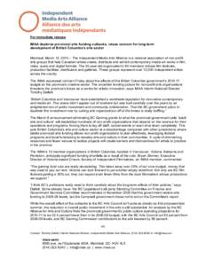 For immediate release IMAA deplores provincial arts funding cutbacks, raises concern for long-term development of British Columbia’s arts sector Montreal, March 12, 2010 − The Independent Media Arts Alliance is a nat