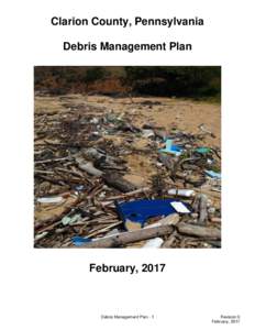 Clarion County, Pennsylvania Debris Management Plan February, 2017  Debris Management Plan - 1