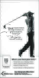 When back pain limited his range of motion, he asked us to get his swing back. We helped him lower his handicap.