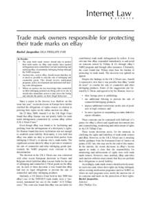 Trade mark owners responsible for protecting their trade marks on eBay Rachel Jacqueline DLA PHILLIPS FOX In Practice • The steps trade mark owners should take to protect their trade marks on eBay (and similar sites) a