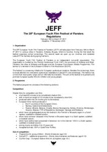 JEFF The 29th European Youth Film Festival of Flanders Regulations February 19th to March 5th 2017 Deadline: 1st NovemberOrganisation
