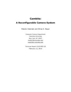 Cambits: A Reconfigurable Camera System Makoto Odamaki and Shree K. Nayar Computer Science Department Columbia University New York, NY 10027