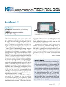 LabQuest 2 Specifications Manufacturer: Vernier Software and Technology Price: $329 Website: www.vernier.com/labquest2 Grade level: K–College