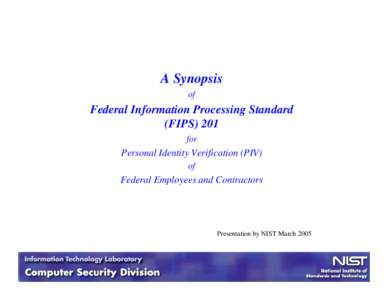 A Synopsis of Federal Information Processing Standard (FIPS) 201 for