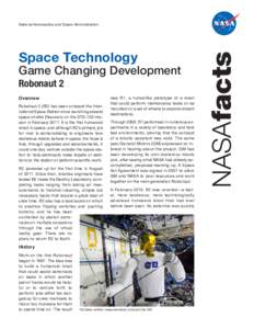 Space Technology  Game Changing Development Robonaut 2 Overview Robonaut 2 (R2) has been onboard the Inter­