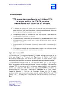 RADIOTELEVISIÓN DEL PRINCIPADO DE ASTURIAS  NOTA DE PRENSA TPA aumenta su audiencia en 2014 un 15%, la mayor subida de FORTA, con los
