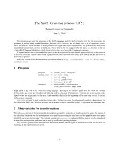 The SmPL Grammar (versionResearch group on Coccinelle June 3, 2016 This document presents the grammar of the SmPL language used by the Coccinelle tool. For the most part, the grammar is written using standard no
