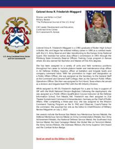 Colonel Anna R. Friederich-Maggard Director and Editor-in-Chief Military Review “The Professional Journal of the U.S. Army” CAC Leader Development and Education, Combined Arms Center,
