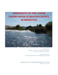ASSESSMENT OF THE LOWER YAKIMA RIVER IN BENTON COUNTY, WASHINGTON Prepared by: M. Appel, R. Little, H. Wendt, M. Nielson