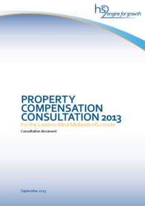 Property Compensation Consultation 2013 For the London-West Midlands HS2 route Consultation document