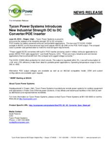 NEWS RELEASE For Immediate Release Tycon Power Systems Introduces New Industrial Strength DC to DC Converter/POE Inserter