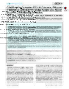 Child Mortality Estimation 2013: An Overview of Updates in Estimation Methods by the United Nations Inter-Agency Group for Child Mortality Estimation Leontine Alkema1,2*, Jin Rou New1, Jon Pedersen3, Danzhen You4, all me