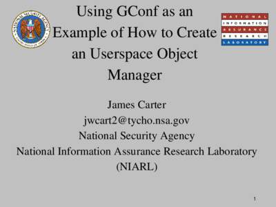 Using GConf as an  Example of How to Create  an Userspace Object  Manager James Carter [removed]