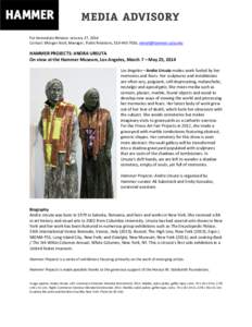 For Immediate Release: January 27, 2014 Contact: Morgan Kroll, Manager, Public Relations, [removed], [removed] HAMMER PROJECTS: ANDRA URSUTA On view at the Hammer Museum, Los Angeles, March 7 – May 25, 