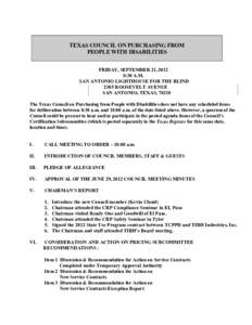 TEXAS COUNCIL ON PURCHASING FROM PEOPLE WITH DISABILITIES FRIDAY, SEPTEMBER 21, 2012 8:30 A.M. SAN ANTONIO LIGHTHOUSE FOR THE BLIND 2305 ROOSEVELT AVENUE