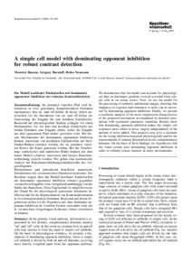 Kognitionswissenschaft): 93–100  A simple cell model with dominating opponent inhibition for robust contrast detection Thorsten Hansen, Gregory Baratoff, Heiko Neumann Universit¨at Ulm, Fakult¨at f¨ur Inform