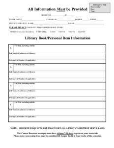 All Information Must be Provided  Library Use Only Received By: Date: Time: