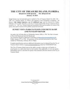 THE CITY OF TREASURE ISLAND, FLORIDA REQUEST FOR QUOTE NO: RFQ1415-04 JanuarySealed Quotes may be hand-delivered or mailed to City of Treasure Island City Hall, 120 108th Ave, Treasure Island, F1to the at