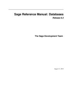 Sage Reference Manual: Databases Release 6.3 The Sage Development Team  August 11, 2014