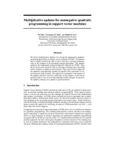 Multiplicative updates for nonnegative quadratic programming in support vector machines Fei Sha1 , Lawrence K. Saul1 , and Daniel D. Lee2 1 Department of Computer and Information Science