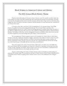 Black Women in American Culture and History The 2012 Annual Black History Theme From the American Revolution to the present, African American women have played a myriad of critical roles in the making of our nation. Thei