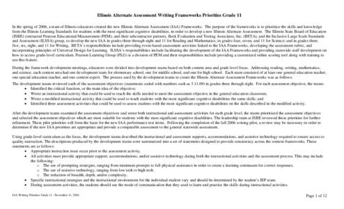 Illinois Alternate Assessment Writing Frameworks Priorities Grade 11 In the spring of 2006, a team of Illinois educators created the new Illinois Alternate Assessment (IAA) Frameworks. The purpose of the frameworks is to