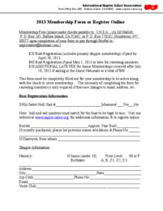 International Naples Sabot Association Post Office Box 265 · Balboa Island, CA 92662 · www.naples-sabot.org 2013 Membership Form or Register Online Membership Fees (please make checks payable to: I.N.S.A ., c/o Jill Ha